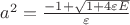 $a^2 = \frac{-1+\sqrt{1+4\varepsilon E}}{\varepsilon}$