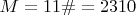 $M=11\#=2310$