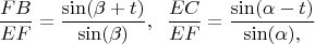 $$
\frac{FB}{EF} = \frac{\sin(\beta + t)}{\sin(\beta)}, \;\; \frac{EC}{EF} = \frac{\sin(\alpha - t)}{\sin(\alpha),}
$$