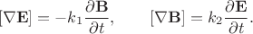 $$[\nabla\mathbf{E}]=-k_1\dfrac{\partial\mathbf{B}}{\partial t},\qquad[\nabla\mathbf{B}]=k_2\dfrac{\partial\mathbf{E}}{\partial t}.$$