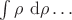 $\int \rho \ \mathrm d \rho \ldots$
