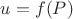 $u=f(P)$
