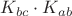 $K_{bc}\cdot K_{ab}$