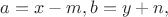 $a=x-m, b=y+n,$