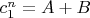 $c_1^n=A+B$