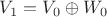 $V_1=V_0\oplus W_0$