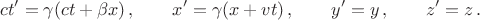 $$ct'=\gamma(ct+\beta x)\,,\qquad x'=\gamma(x+vt)\,,\qquad y'=y\,,\qquad z'=z\,.$$