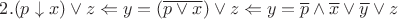 $2. (p \downarrow x) \vee z \Leftarrow y = (\overline{p \vee x}) \vee z \Leftarrow y = \overline{p} \wedge \overline{x} \vee \overline{y} \vee z$