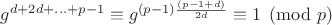 $g^{d+2d+...+p-1}\equiv g^{(p-1)\frac{(p-1+d)}{2d}}\equiv 1\pmod{p}$