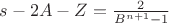 $s-2A-Z=\frac{2}{B^{n+1}-1}$