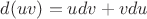 $d(uv)=udv+vdu$