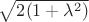 $\sqrt{2(1+{\lambda}^2)}$