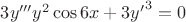 $3y'''y^2\cos 6x+3{y'}^3=0$