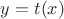 $y=t(x)$