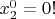 $x_{2}^{0}=0!$