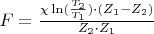 $F=\frac{\chi \ln(\frac{T_2}{T_1})\cdot({Z_1}-{Z_2})}{{Z_2}\cdot{Z_1}} $