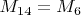 $M_{14}=M_6$