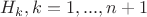 $H_k, k=1,...,n+1$