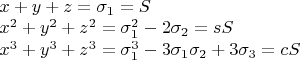 $\\
x+y+z = \sigma_1 = S \\
x^2+y^2+z^2 = \sigma_1^2 - 2\sigma_2 = sS\\
x^3+y^3+z^3 = \sigma_1^3 - 3\sigma_1\sigma_2 + 3\sigma_3 = cS
$