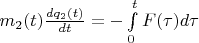 $m_2(t)\frac{dq_2(t)}{dt}=-\int\limits_{0}^{t}F(\tau)d\tau$