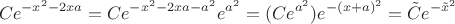 $$Ce^{-x^2-2xa}=Ce^{-x^2-2xa-a^2}e^{a^2}=(Ce^{a^2})e^{-(x+a)^2}=\tilde C e^{-\tilde x^2}$$