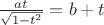 $\frac{at}{\sqrt{1-t^2}} = b + t$