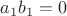 $a_1b_1 = 0$ $a_1b_1 = 0$