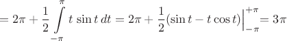 $$=2\pi+\frac 1 2\int\limits_{-\pi}^{\pi}t\,\sin t\,dt
=2\pi+\frac 1 2(\sin t-t\cos t)\Bigl|_{-\pi}^{+\pi}=3\pi$$