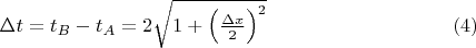 $$\Delta t=t_B-t_A=2\sqrt{1+\Bigl(\tfrac{\Delta x}{2}\Bigr)^2}\eqno(4)$$