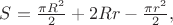 $S=\frac{\pi R^2}{2}+2Rr-\frac{\pi r^2}{2},$