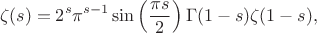 $$\zeta (s)=2^{s}\pi ^{s-1}\sin \left({\pi s \over 2}\right)\Gamma (1-s)\zeta (1-s),$$
