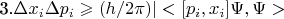 3.\Delta x_{i} \Delta p_{i}  \geqslant  (h/2\pi)|<[p_{i},x_{i}] \Psi, \Psi>  $