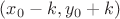 $(x_0-k,y_0+k)$