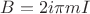 $B=2i\pi m I $