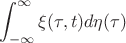 $$\int_{-\infty}^{\infty} \xi(\tau,t) d\eta(\tau)$$