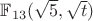 $\mathbb{F}_{13}(\sqrt{5},\sqrt{t})$