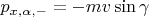 $p_{x, \alpha, -} = - mv \sin \gamma$