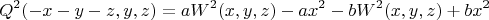 $$Q^2(-x-y-z,y,z)=aW^2(x,y,z)-ax^2-bW^2(x,y,z)+bx^2$$