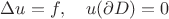 $\Delta u =f,\quad u(\partial D)=0$