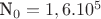 N_0=1,6. 10^5$