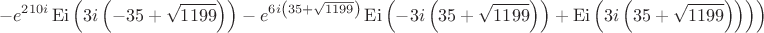 $$\left.\left.-e^{210i}\mathop{\mathrm{Ei}}\left(3i\left(-35+\sqrt{1199}\right)\right)-e^{6i\left(35+\sqrt{1199}\right)}\mathop{\mathrm{Ei}}\left(-3i\left(35+\sqrt{1199}\right)\right)+\mathop{\mathrm{Ei}}\left(3i\left(35+\sqrt{1199}\right)\right)\right)\right)$$