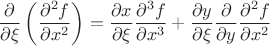 $$\frac{\partial }{{\partial \xi }}\left( {\frac{{{\partial ^2}f}}{{\partial {x^2}}}} \right) = \frac{{\partial x}}{{\partial \xi }}\frac{{{\partial ^3}f}}{{\partial {x^3}}} + \frac{{\partial y}}{{\partial \xi }}\frac{\partial }{{\partial y}}\frac{{{\partial ^2}f}}{{\partial {x^2}}}$$