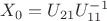 $X_0 = U_{21}U_{11}^{-1}$