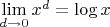 $\lim\limits_{d\to 0}x^d=\log x$