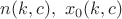 $n(k,c),\ x_0 (k,c)$