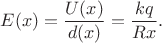 $$E(x)=\frac{U(x)}{d(x)}=\frac{kq}{Rx}.$$