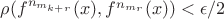 $\rho(f^{n_{m_{k+r}}}(x), f^{n_{m_{r}}}(x))<\epsilon/2$