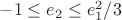 $-1 \le e_2 \le e_1^2/3$