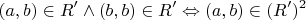 $$
(a,b) \in R' \wedge (b,b) \in R' \Leftrightarrow (a,b) \in (R')^2 
$$