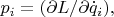 $p_i=(\partial L/\partial\dot{q}_i),$